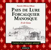 Pays de Lure, Forcalquier et Manosque : et de Giono