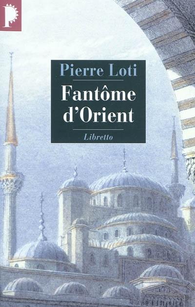 Fantôme d'Orient : et autres textes sur la Turquie