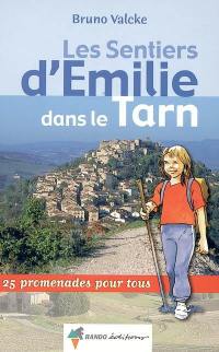 Les sentiers d'Emilie dans le Tarn : 25 promenades pour tous