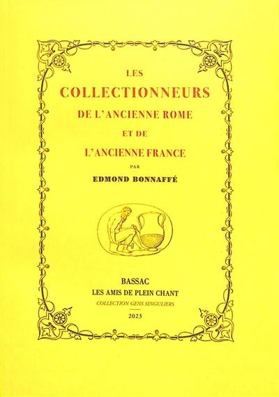 Les collectionneurs de l'ancienne Rome et de l'ancienne France : notes d'un amateur : 1867-1873