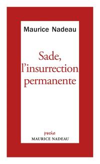 Sade, l'insurrection permanente. Français, encore un effort si vous voulez être républicains