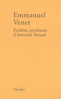 Ferdière, psychiatre d'Antonin Artaud