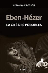 Eben-Hézer : la cité des possibles