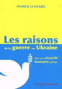 Les raisons de la guerre en Ukraine : pour une sécurité humaine globale