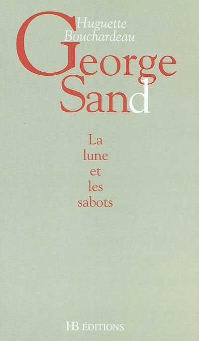 George Sand : la lune et les sabots