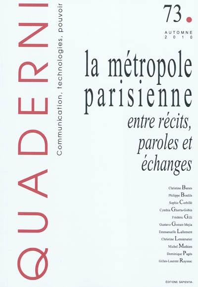 Quaderni, n° 73. La métropole parisienne : entre récits, paroles et échanges