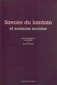 Savoirs du lointain et sciences sociales