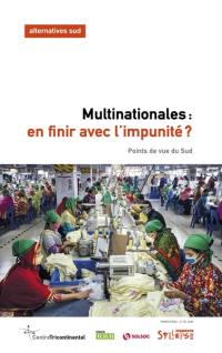 Alternatives Sud, n° 4 (2022). Multinationales : en finir avec l'impunité ? : points de vue du Sud