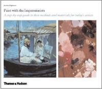 Paint with the Impressionists A step by Step Guide (New ed Hardback)