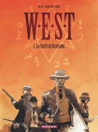 WEST : weird enforcement special team. Vol. 1. La chute de Babylone