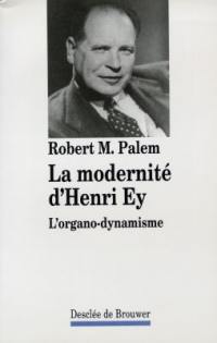 La modernité d'Henri Ey : l'organo-dynamisme