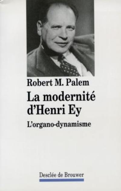 La modernité d'Henri Ey : l'organo-dynamisme