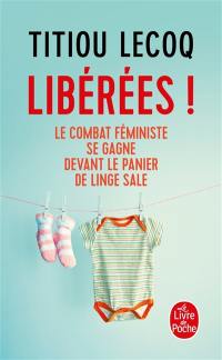 Libérées ! : le combat féministe se gagne devant le panier de linge sale