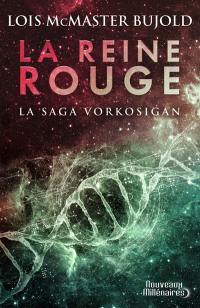 La saga Vorkosigan. La reine rouge