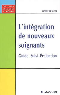 L'intégration des nouveaux soignants : guide, suivi, évaluation