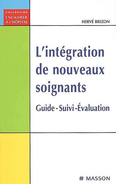 L'intégration des nouveaux soignants : guide, suivi, évaluation