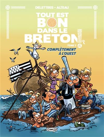 Tout est bon dans le Breton !. Vol. 3. Complètement à l'ouest