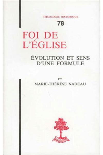 Foi de l'Eglise : évolution et sens d'une formule