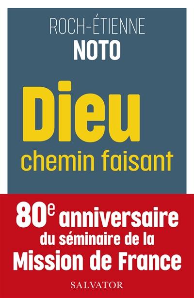 Dieu chemin faisant : itinéraires de la Mission de France