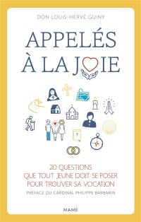 Appelés à la joie : 20 questions que tout jeune doit se poser pour trouver sa vocation