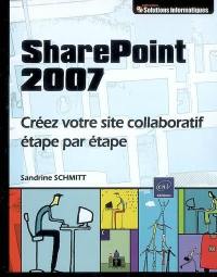 SharePoint 2007 : créez votre site collaboratif étape par étape