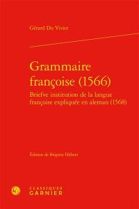 Grammaire françoise (1566). Briefve institution de la langue françoise expliquée en aleman (1568)