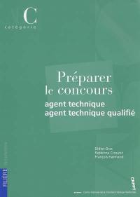 Préparer le concours : agent technique, agent technique qualifié : catégorie C