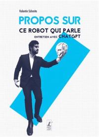 Propos sur ce robot qui parle : entretien avec ChatGPT