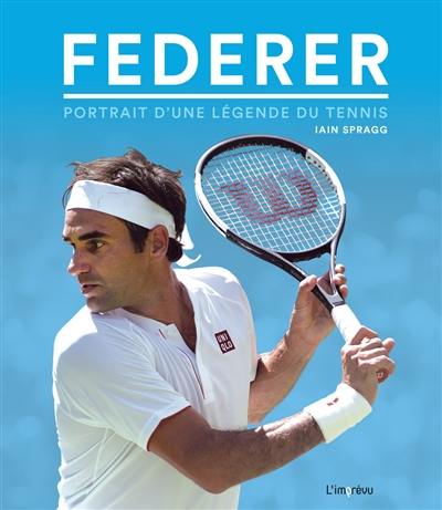 Federer : portrait d'une légende du tennis