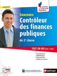 Concours contrôleur des finances publiques de 2e classe : catégorie B : tout-en-un écrit + oral