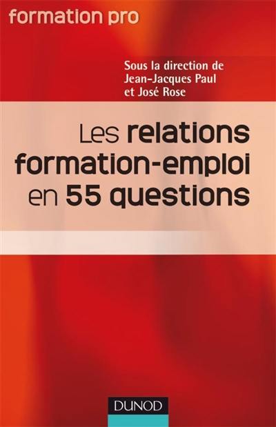 Les relations formation-emploi en 55 questions