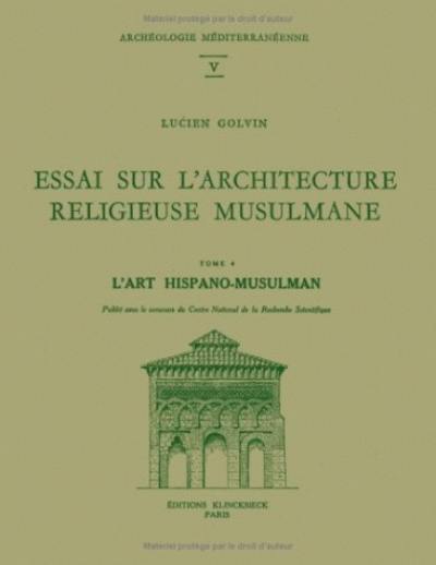 Essai sur l'architecture religieuse musulmane : 04 : L'art hispano-musulman