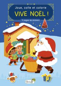 Vive Noël ! : joue, colle et colorie