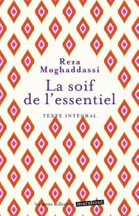 La soif de l'essentiel : texte intégral