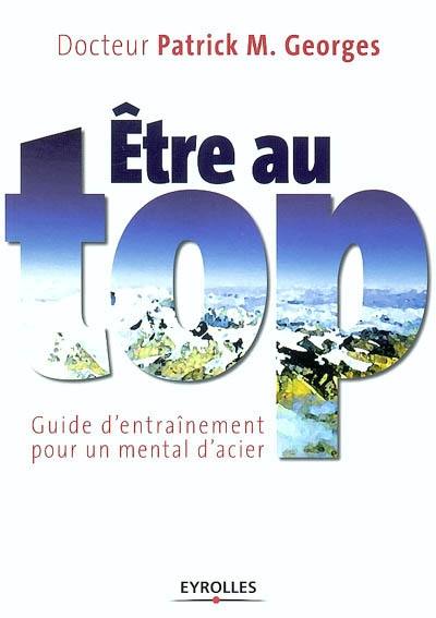 Etre au top : guide d'entraînement pour un moral d'acier