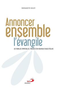 Annoncer ensemble l'Evangile : les familles spirituelles, témoins d'un nouveau visage d'Eglise