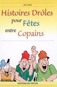 Histoires drôles pour fêtes entre copains