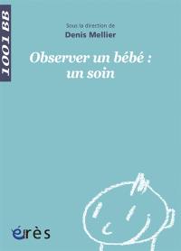 Observer un bébé : un soin