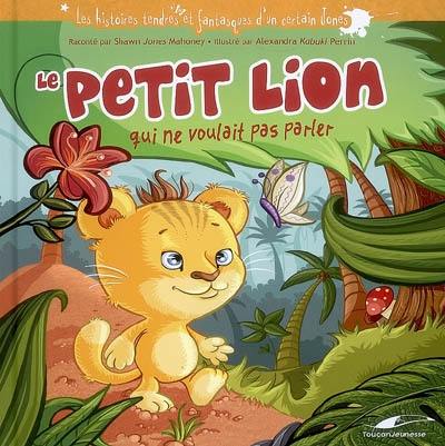 Le petit lion qui ne voulait pas parler