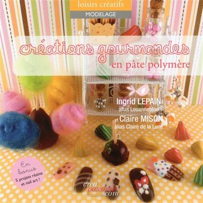 Créations gourmandes en pâte polymère