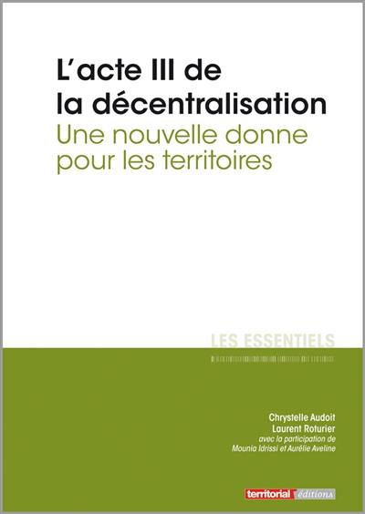 L'acte III de la décentralisation : une nouvelle donne pour les territoires