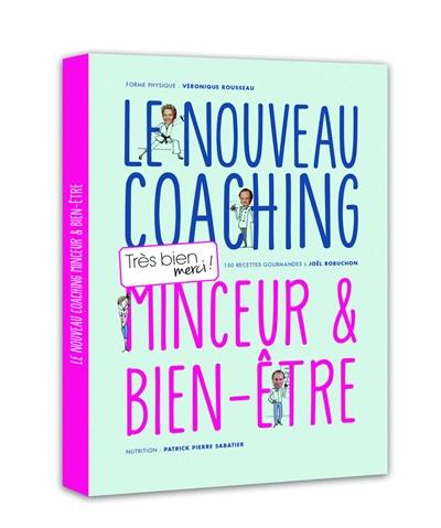 Le nouveau coaching Très bien merci ! : minceur & bien-être