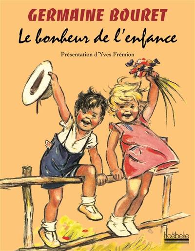 Germaine Bouret : le bonheur de l'enfance