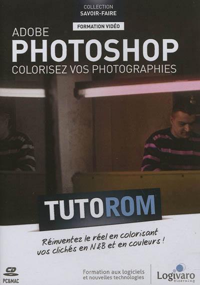 Tutorom Adobe Photoshop : colorisez vos photographies