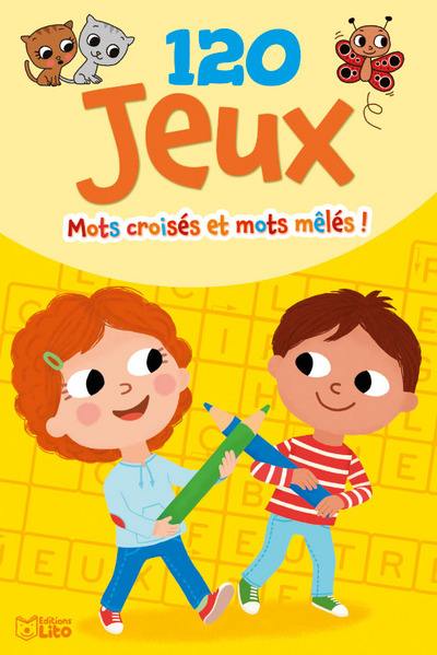 120 jeux : mots croisés et mots mêlés !