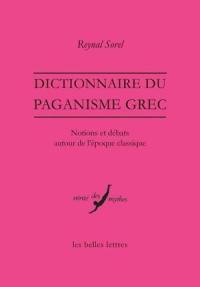 Dictionnaire du paganisme grec : notions et débats autour de l'époque classique