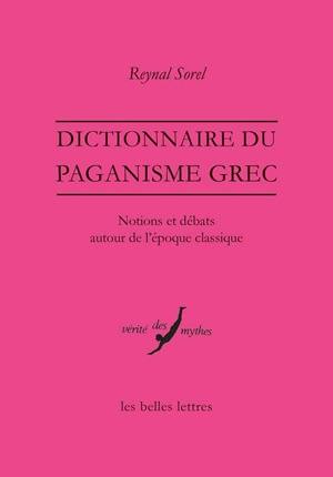 Dictionnaire du paganisme grec : notions et débats autour de l'époque classique