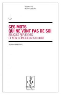 Ces mots qui ne vont pas de soi : boucles réflexives et non-coïncidences du dire