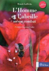 L'homme et l'abeille, même combat : avec un précis d'apiculture à la portée de tous