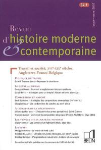 Revue d'histoire moderne et contemporaine, n° 54-1. Travail et société, XVIe-XIXe siècles : Angleterre, France, Belgique